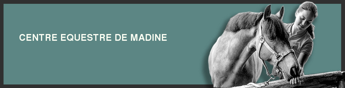 CENTRE EQUESTRE DE MADINE